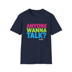 "Navy blue unisex t-shirt with bold multicolor text reading 'Anyone Wanna Talk?' — JLR Investigates apparel"