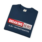 Breaking News T-Shirt — "JLR© Investigates" Graphic Tee