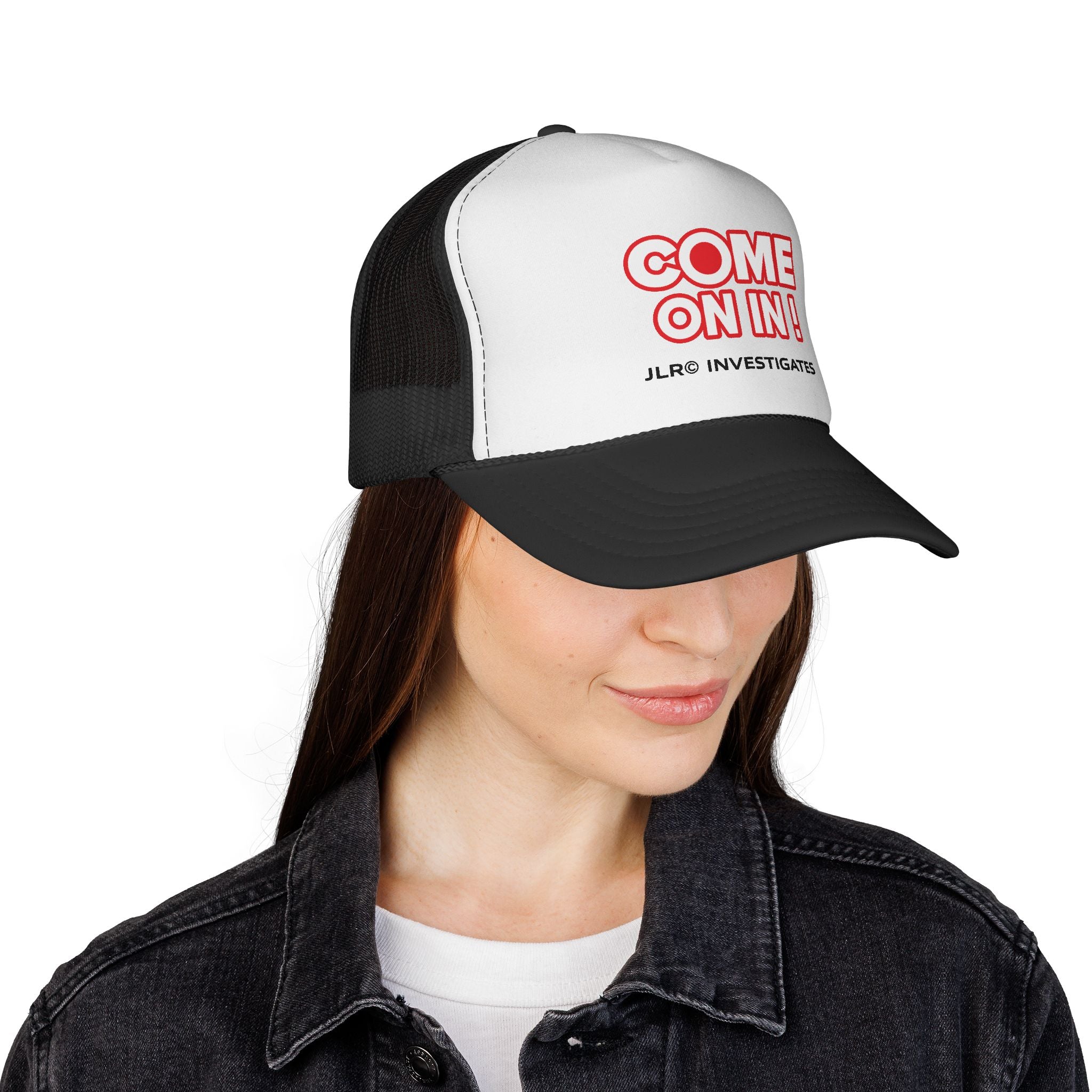 Trucker Cap — “COME ON IN!” JLR© Investigates Mesh Hat