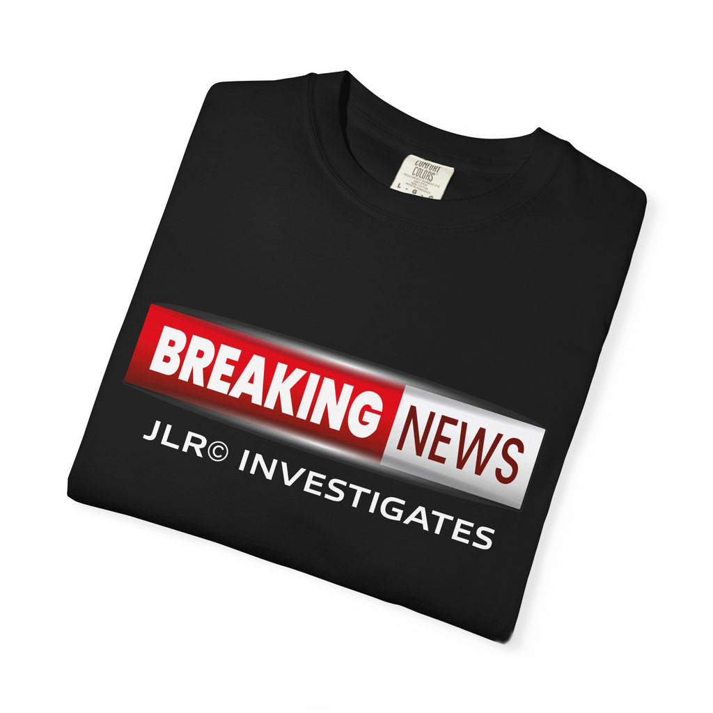 Breaking News T-Shirt — "JLR© Investigates" Graphic Tee