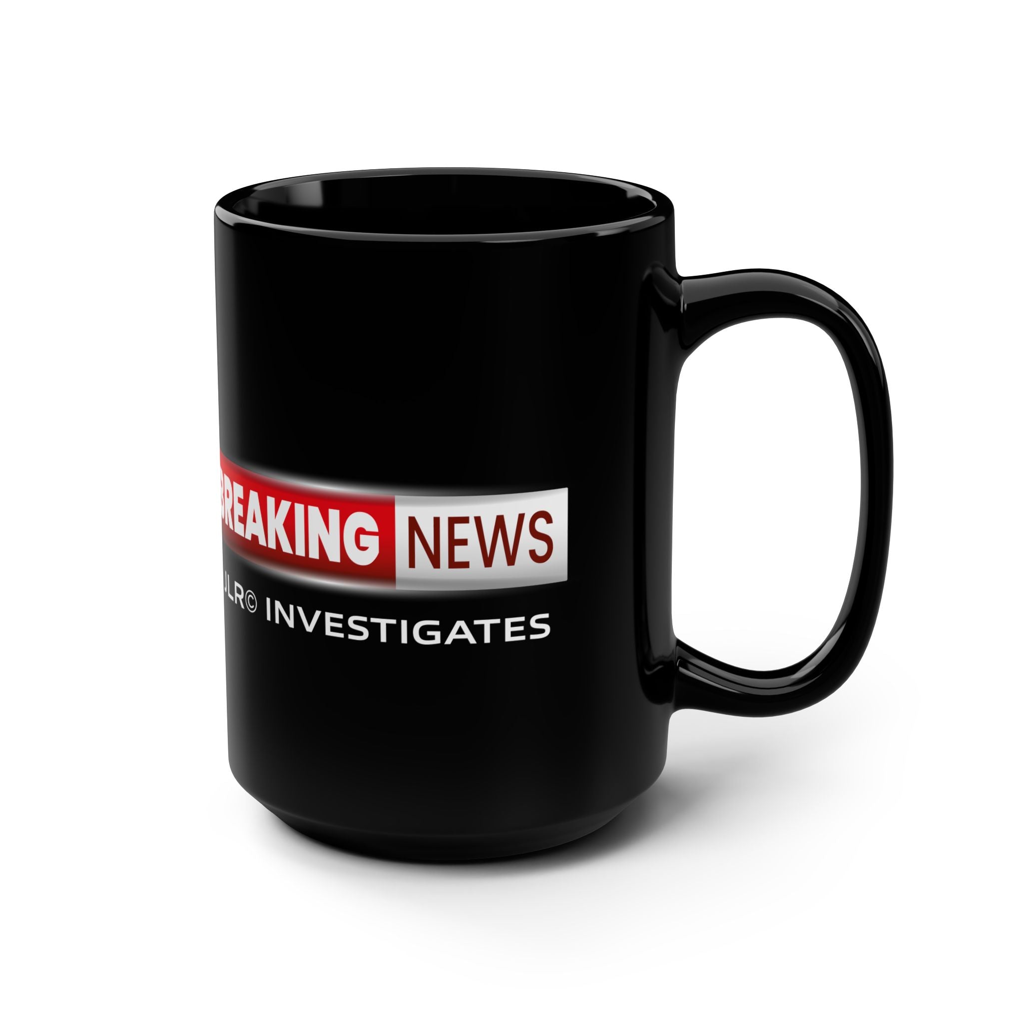 Black mug with 'Breaking News' and 'JLR Investigates' text on a white background