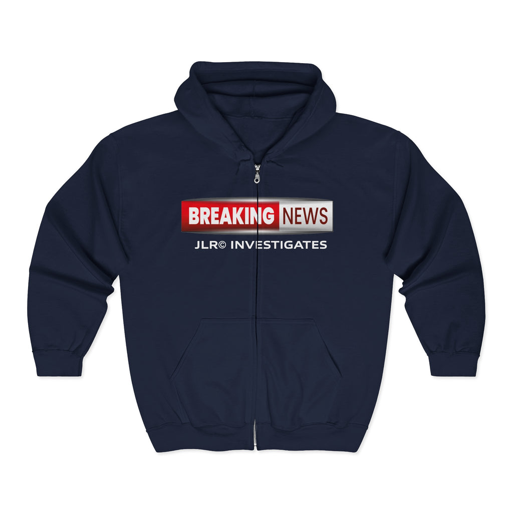 Breaking News Zip Hoodie — "Breaking News: JLR© Investigates" Full‑Zip Sweatshirt