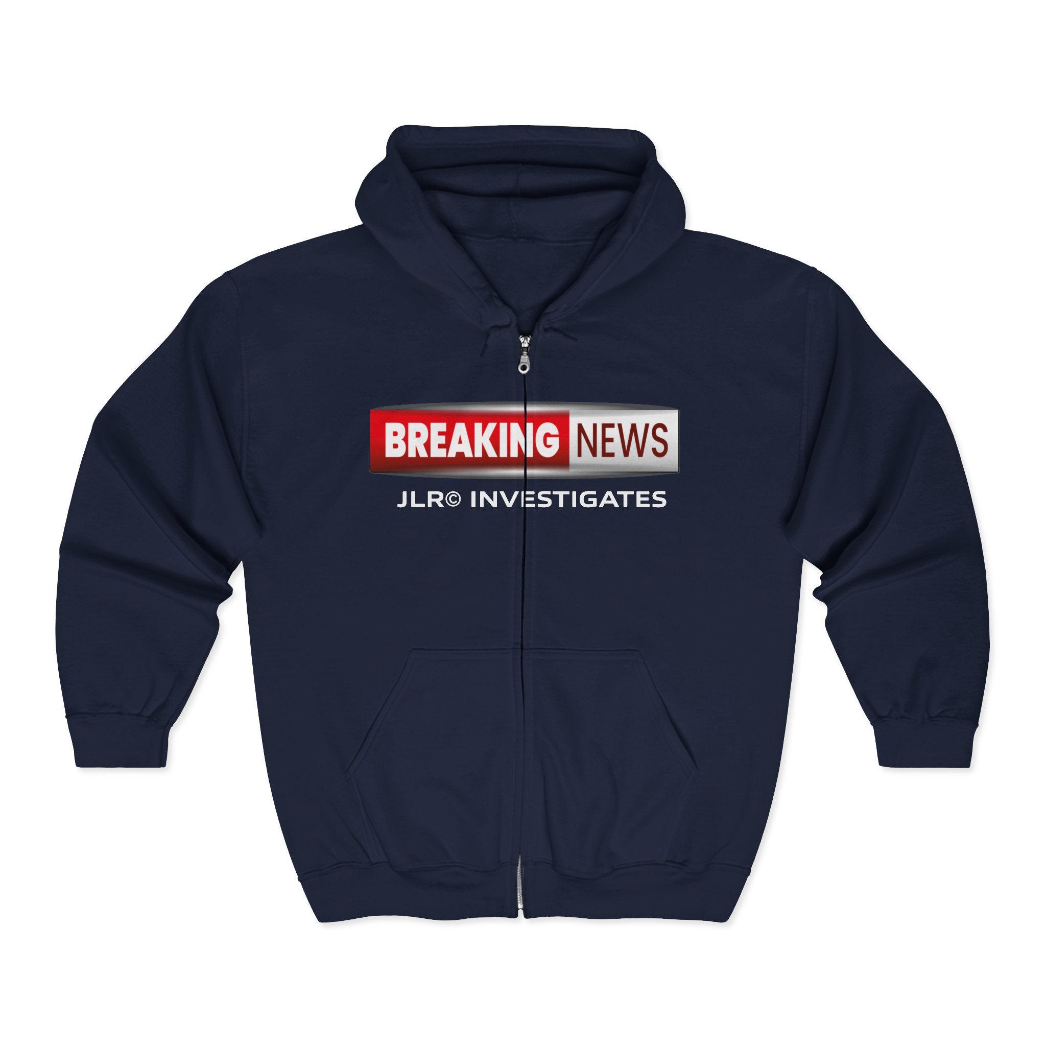 Breaking News Zip Hoodie — "Breaking News: JLR© Investigates" Full‑Zip Sweatshirt