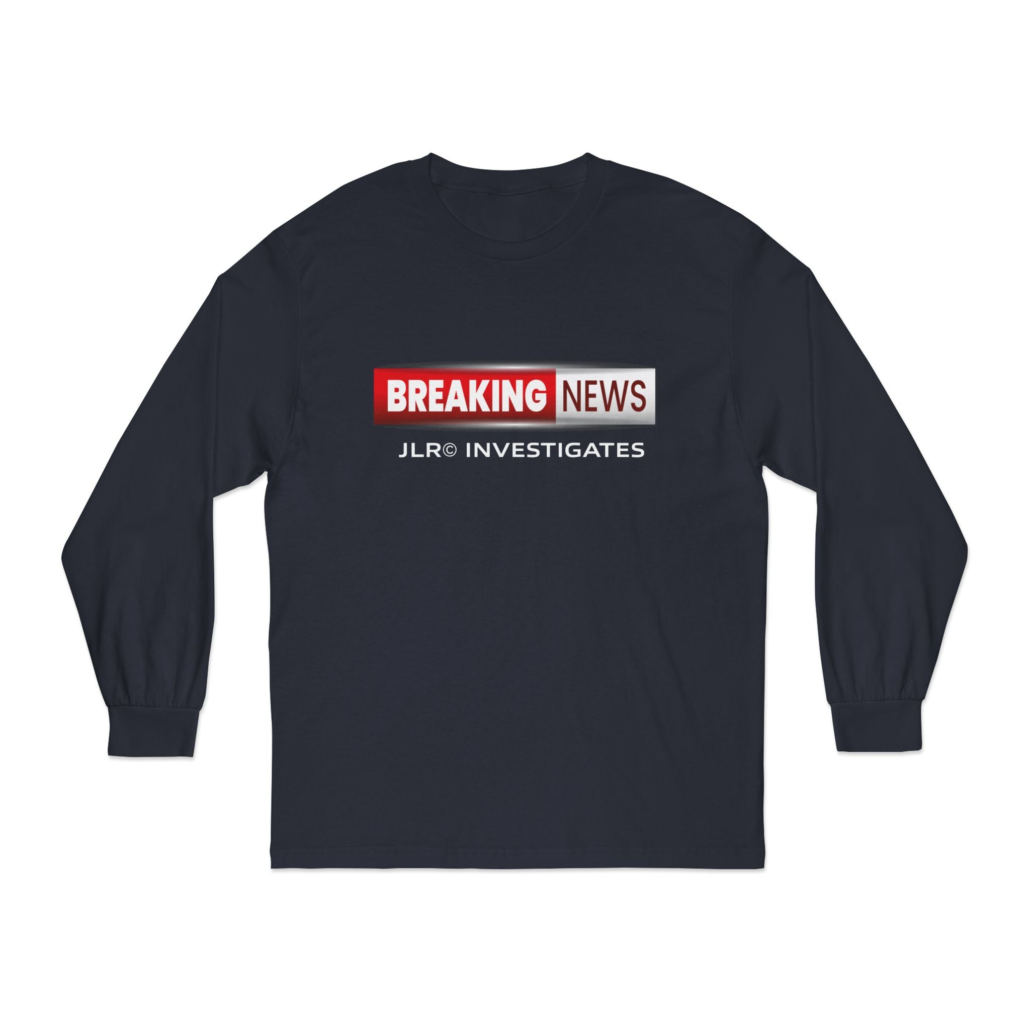 Navy long-sleeve shirt with 'Breaking News' and 'JLR Investigates' text on a white background