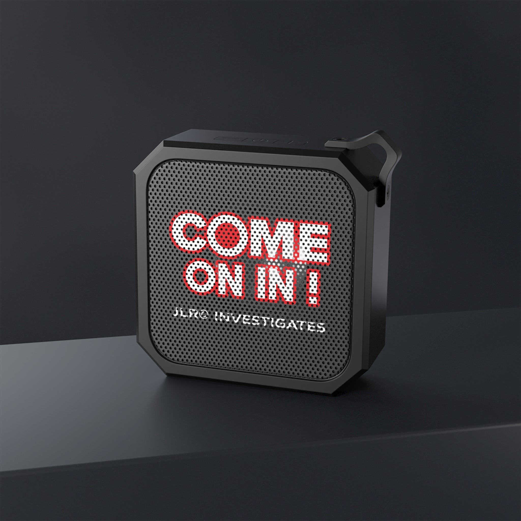 Bluetooth Speaker — "COME ON IN! JLR© Investigates" Rugged Outdoor Portable Speaker