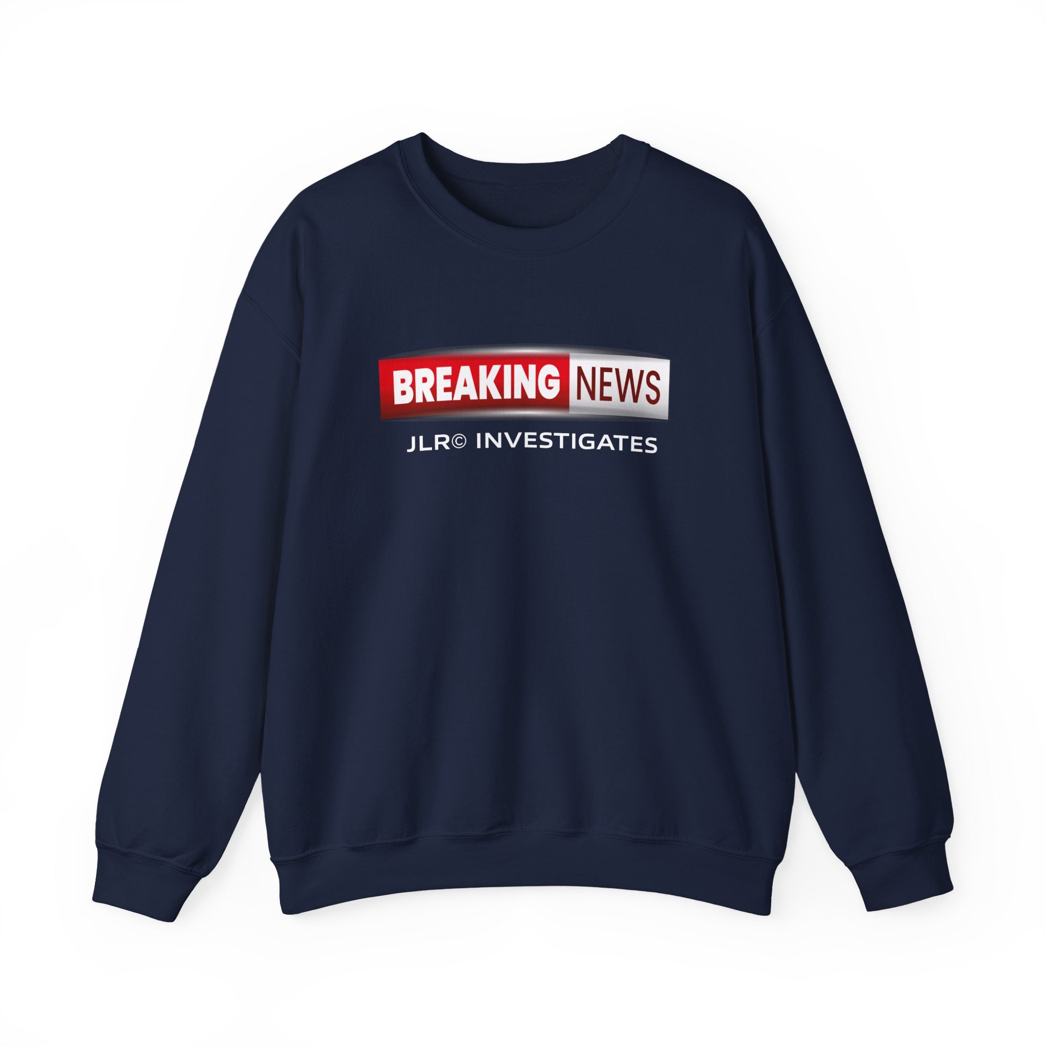 Breaking News Crewneck Sweatshirt — "JLR© Investigates" Bold Graphic