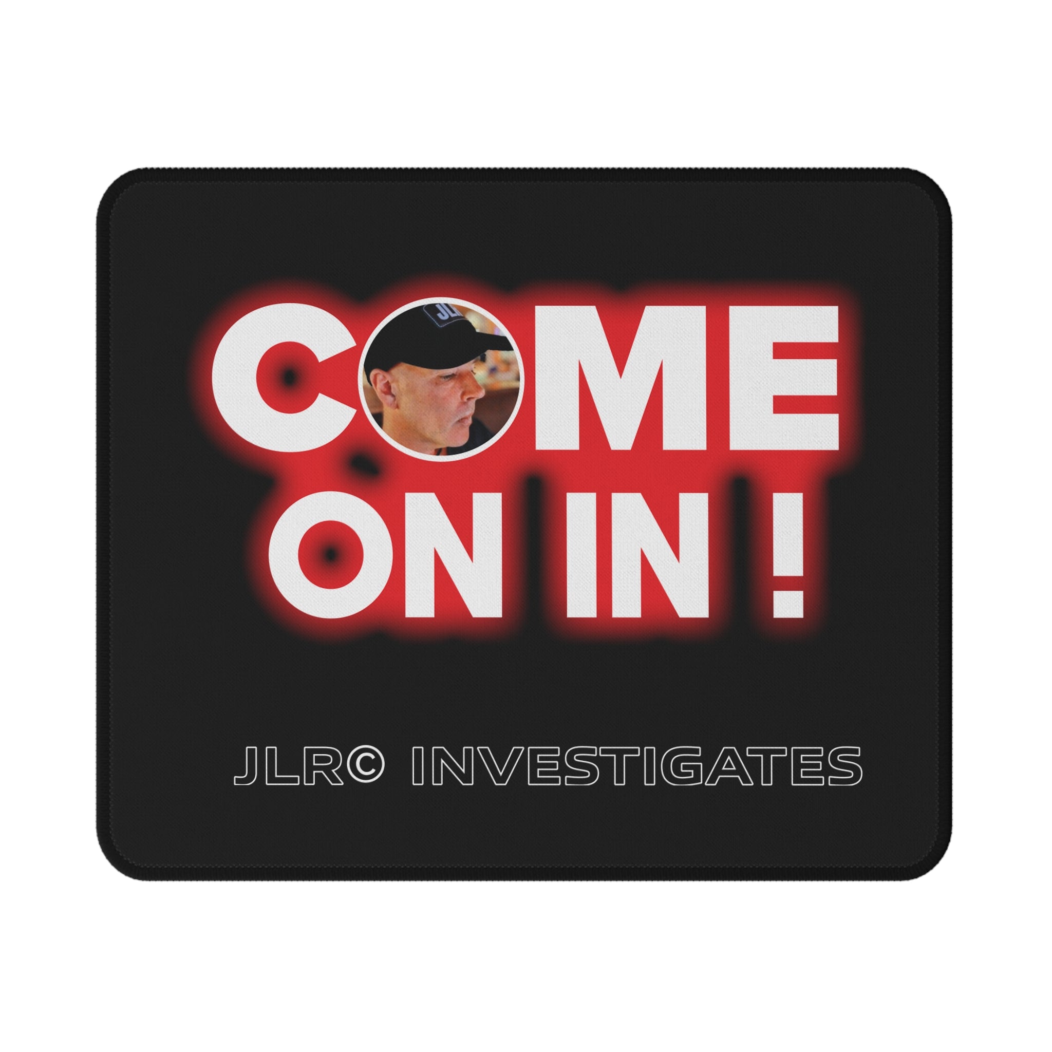 Come On In! Non-Slip Gaming Mouse Pad — JLR© Investigates Design