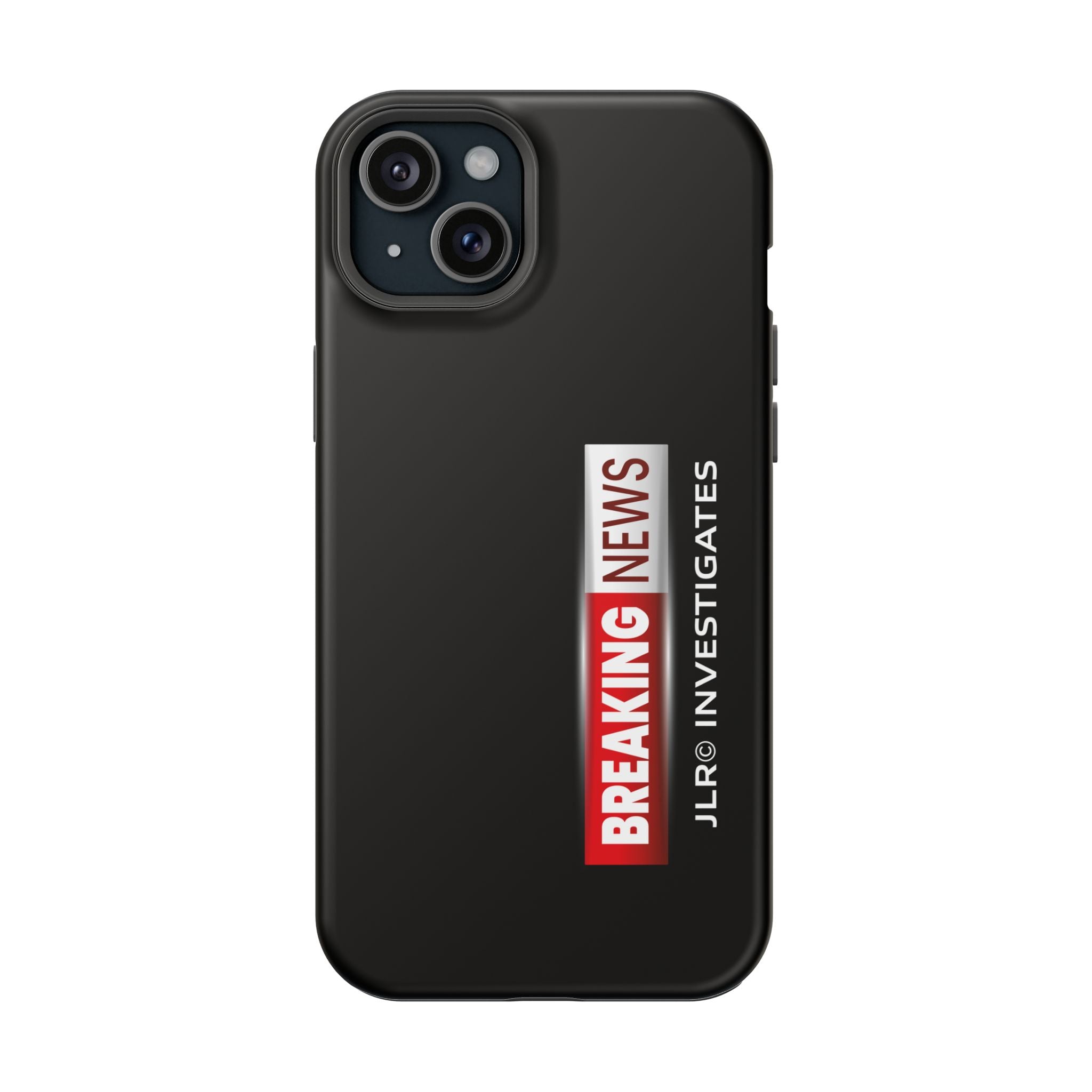 Phone Case — "BREAKING NEWS JLR© Investigates" Magnetic Impact-Resistant Protective Case