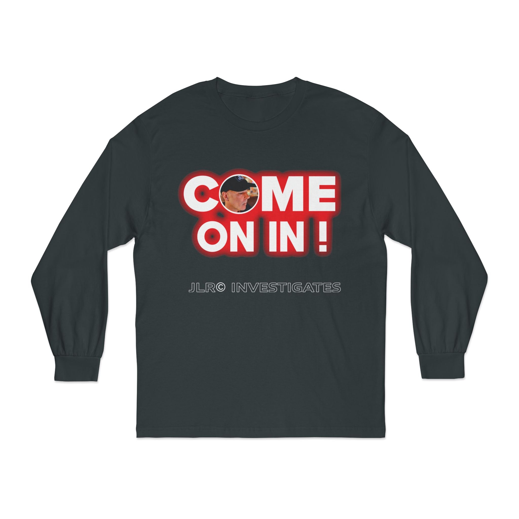 Long Sleeve T-Shirt — "Come On In!" JLR© Investigates Graphic