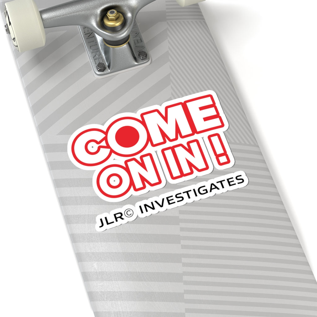 Come On In! JLR© Investigates Kiss-Cut Sticker