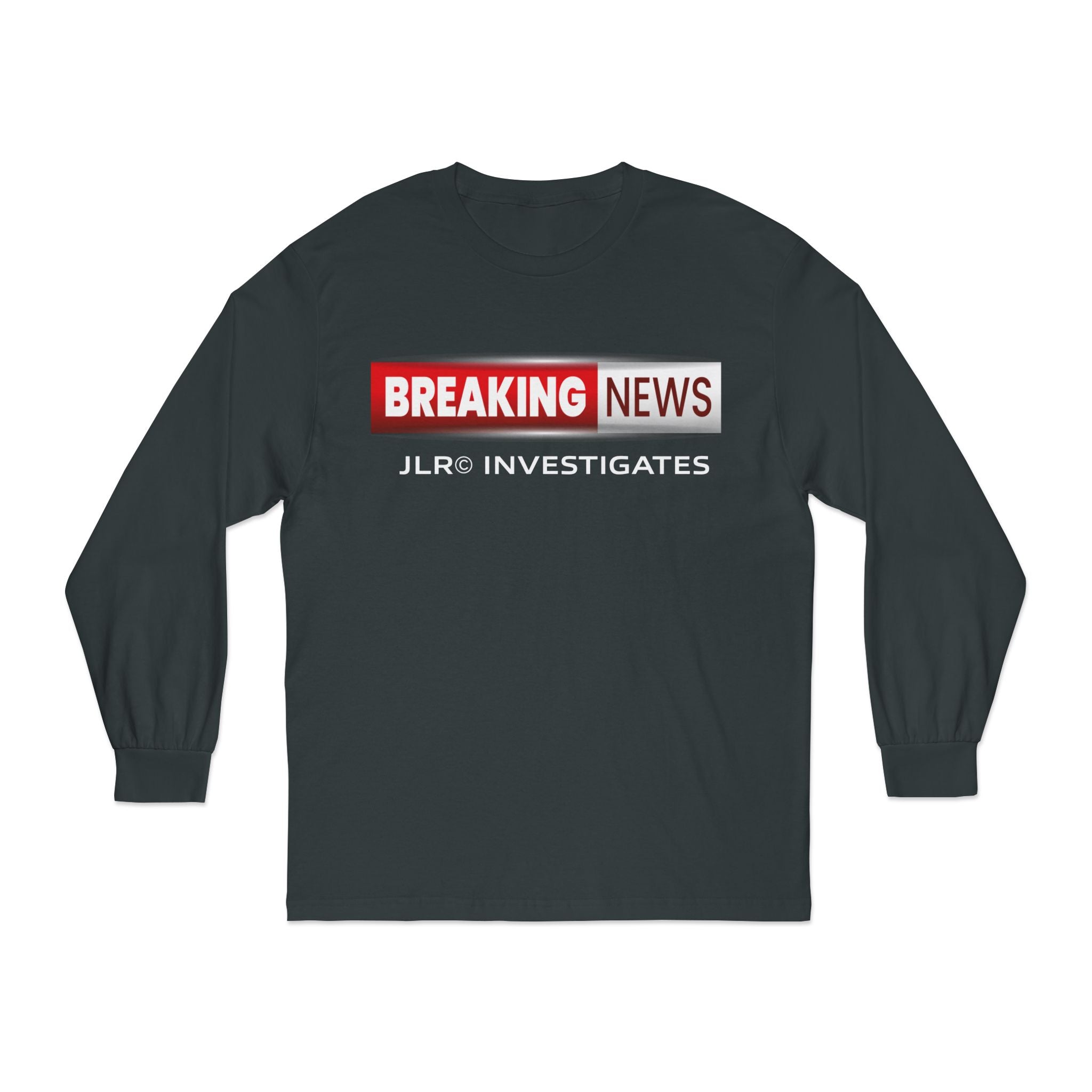 Breaking News! Long Sleeve T-Shirt