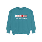 Sweatshirt — "BREAKING NEWS" JLR© Investigates Graphic Crewneck