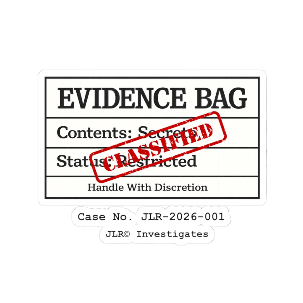 Evidence Bag kiss-cut sticker with classified stamp, case number JLR-2026-001, and JLR Investigates branding on white background