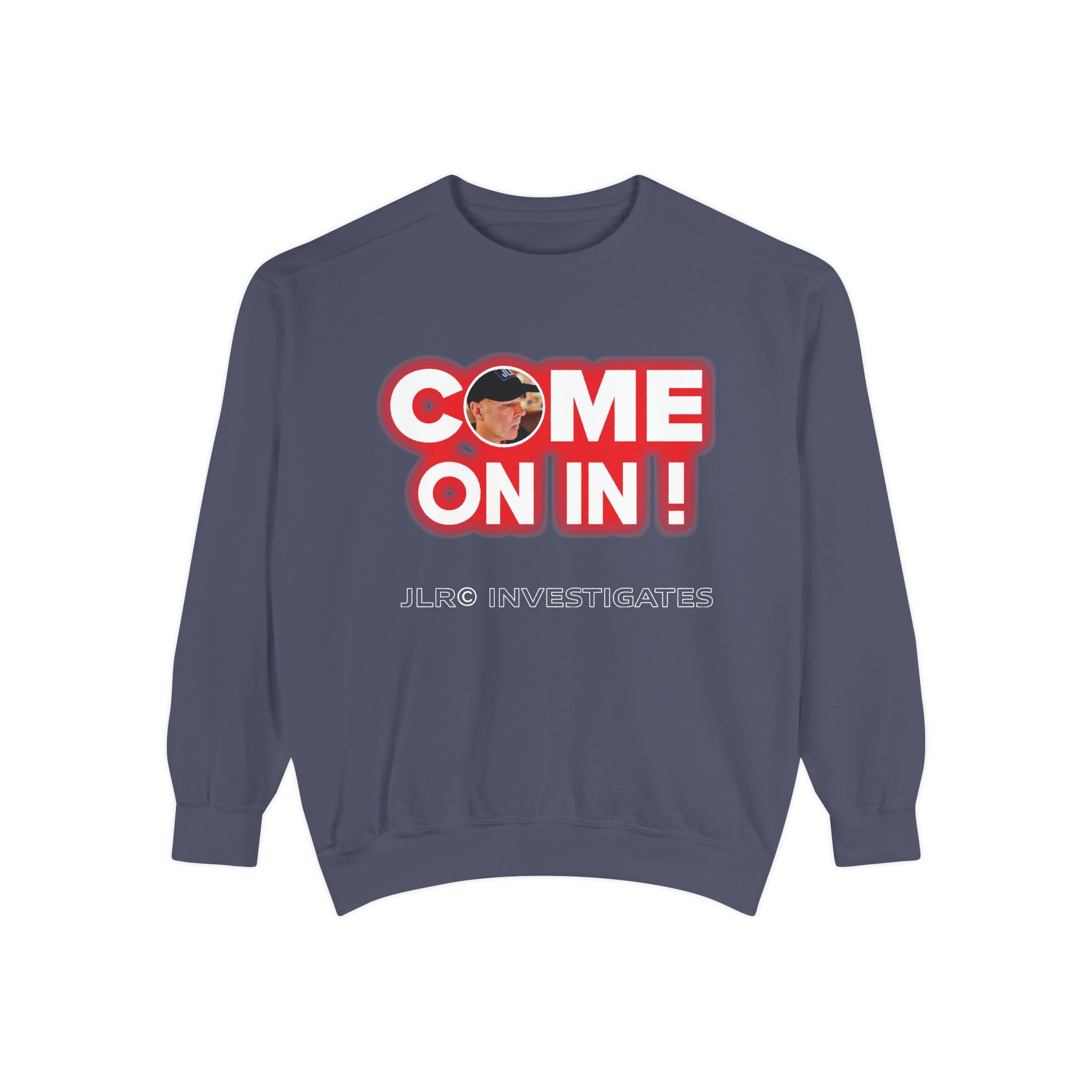Come On In! JLR© Investigates Sweatshirt