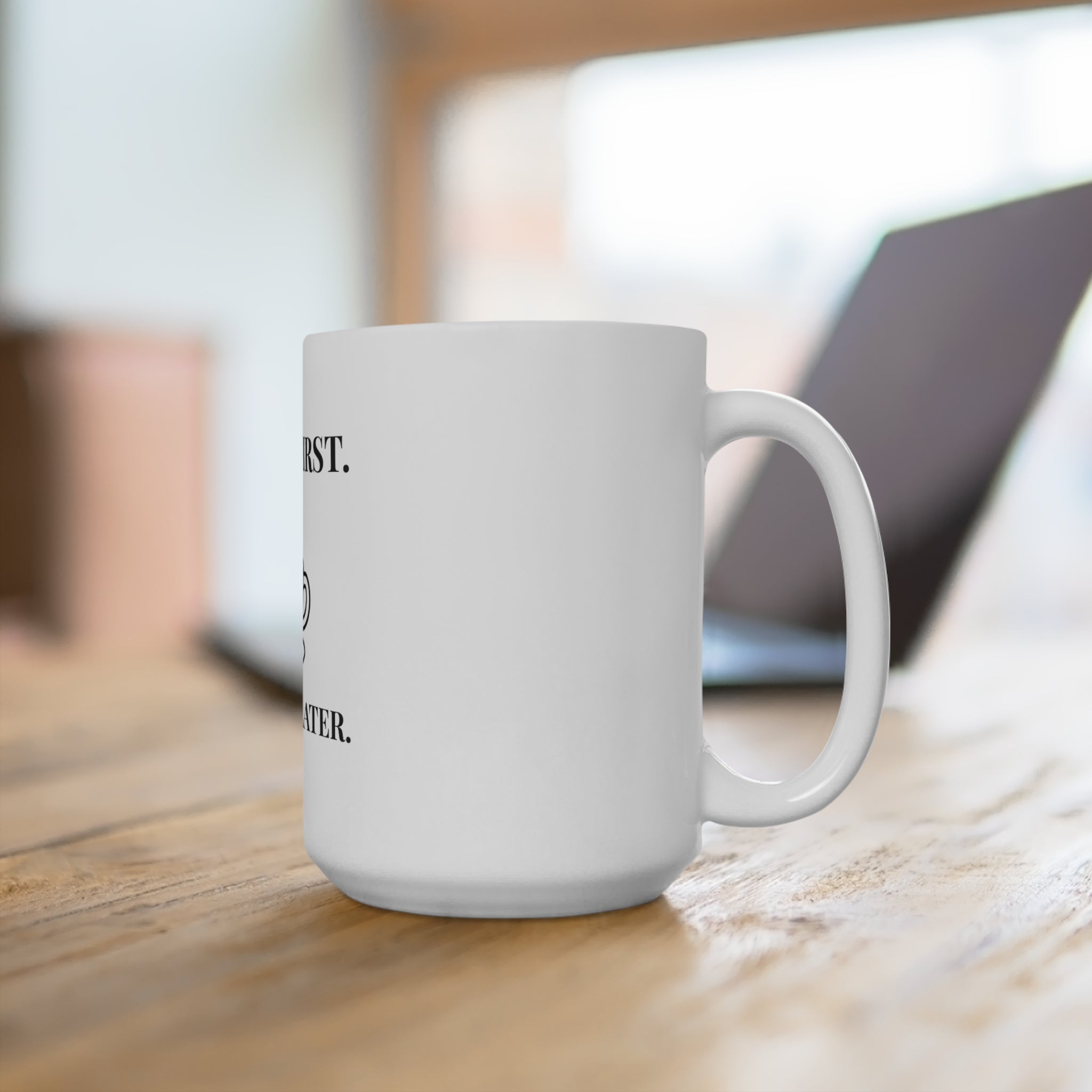 Coffee First. Answers Later. 15oz white ceramic mug on desk — JLR© Investigates