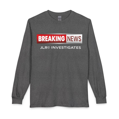 A dark heather gray long-sleeve t-shirt with a 'BREAKING NEWS' graphic on the chest. The graphic features a red and white bar with 'BREAKING NEWS' in white text, and 'JLR INVESTIGATES' printed below in white.