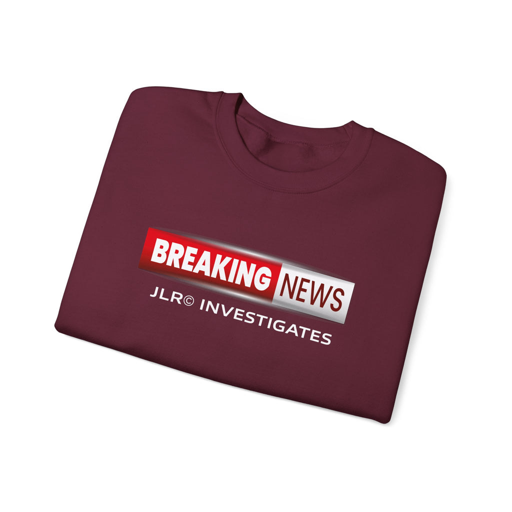 Breaking News Crewneck Sweatshirt — "JLR© Investigates" Bold Graphic