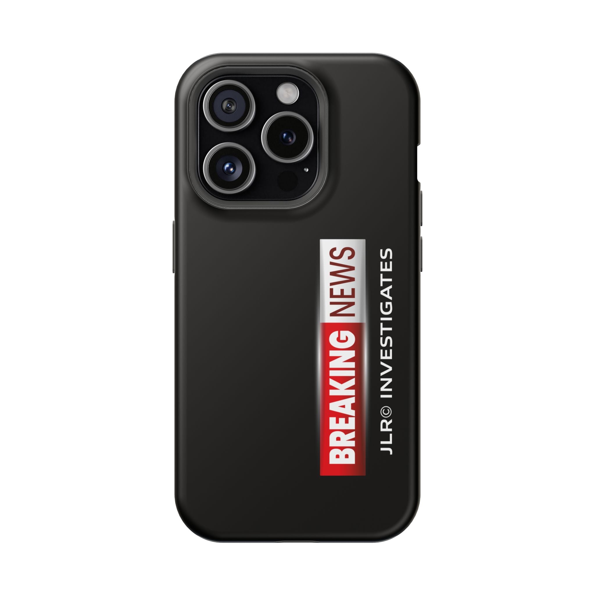 Phone Case — "BREAKING NEWS JLR© Investigates" Magnetic Impact-Resistant Protective Case
