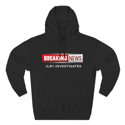 Black premium hoodie featuring the JLR© Investigates Breaking News logo graphic on the chest
