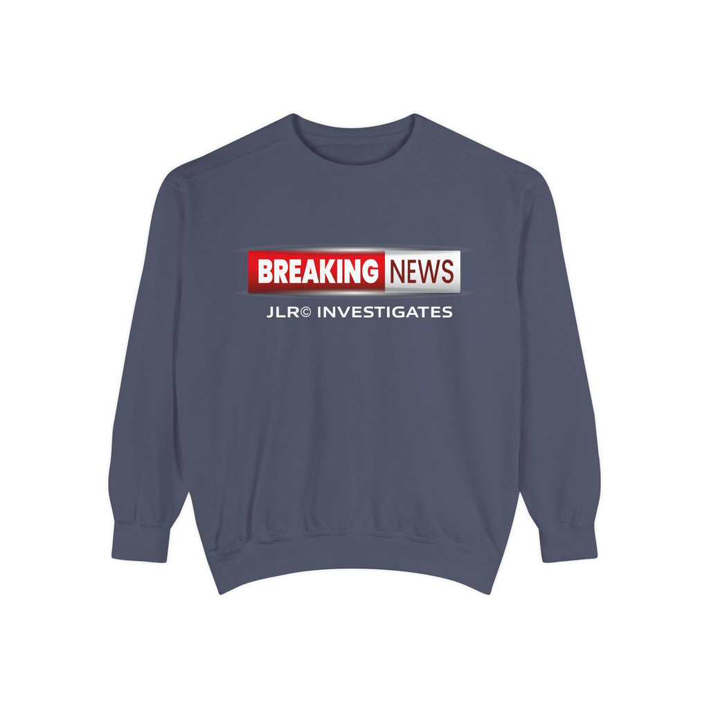 Sweatshirt — "BREAKING NEWS" JLR© Investigates Graphic Crewneck