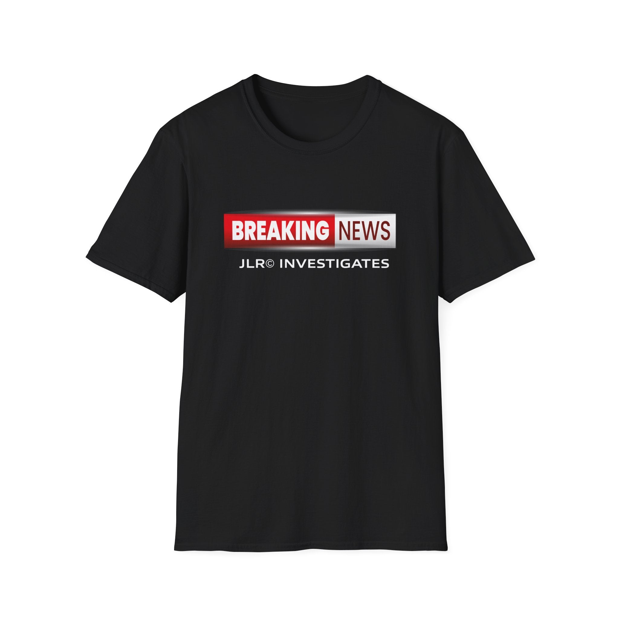 Breaking News T-Shirt — "Breaking News: JLR© Investigates" Graphic Tee