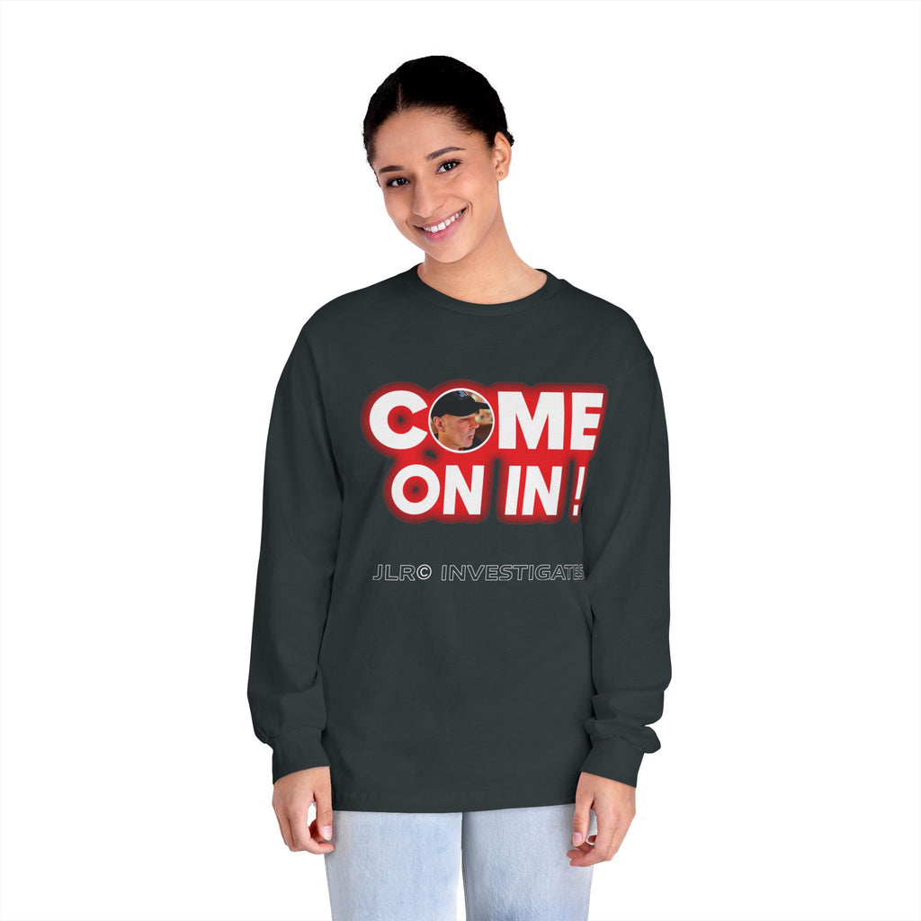 Long Sleeve T-Shirt — "Come On In!" JLR© Investigates Graphic