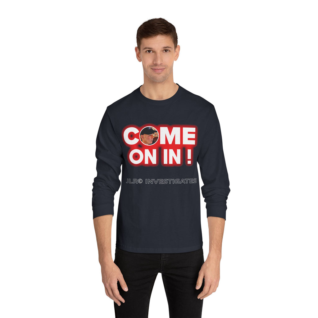 Long Sleeve T-Shirt — "Come On In!" JLR© Investigates Graphic