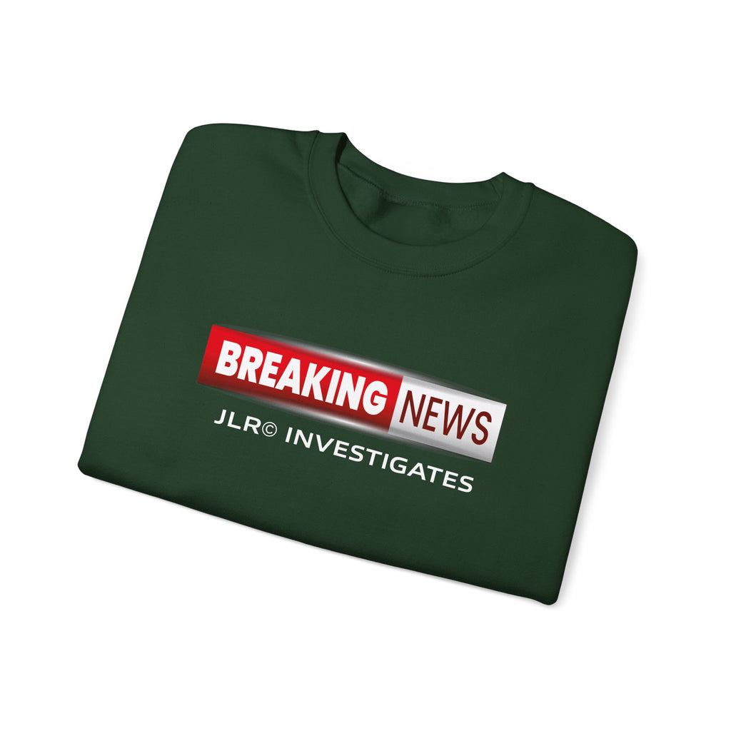 Breaking News Crewneck Sweatshirt — "JLR© Investigates" Bold Graphic