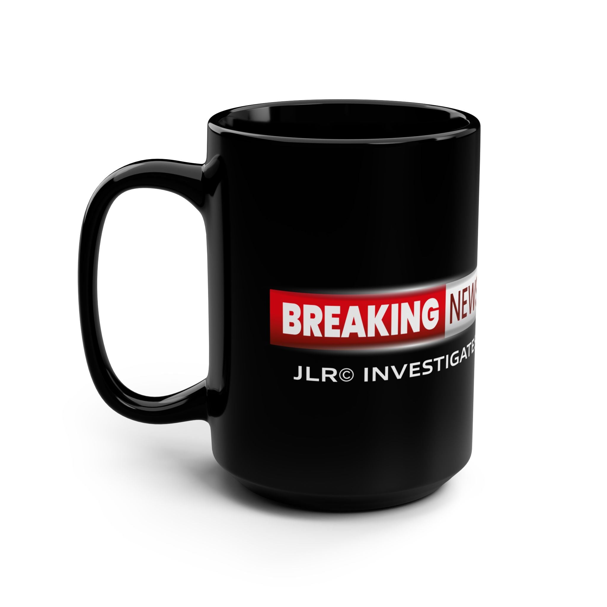 Black mug with 'Breaking News' and 'JLR Investigates' text on a white background