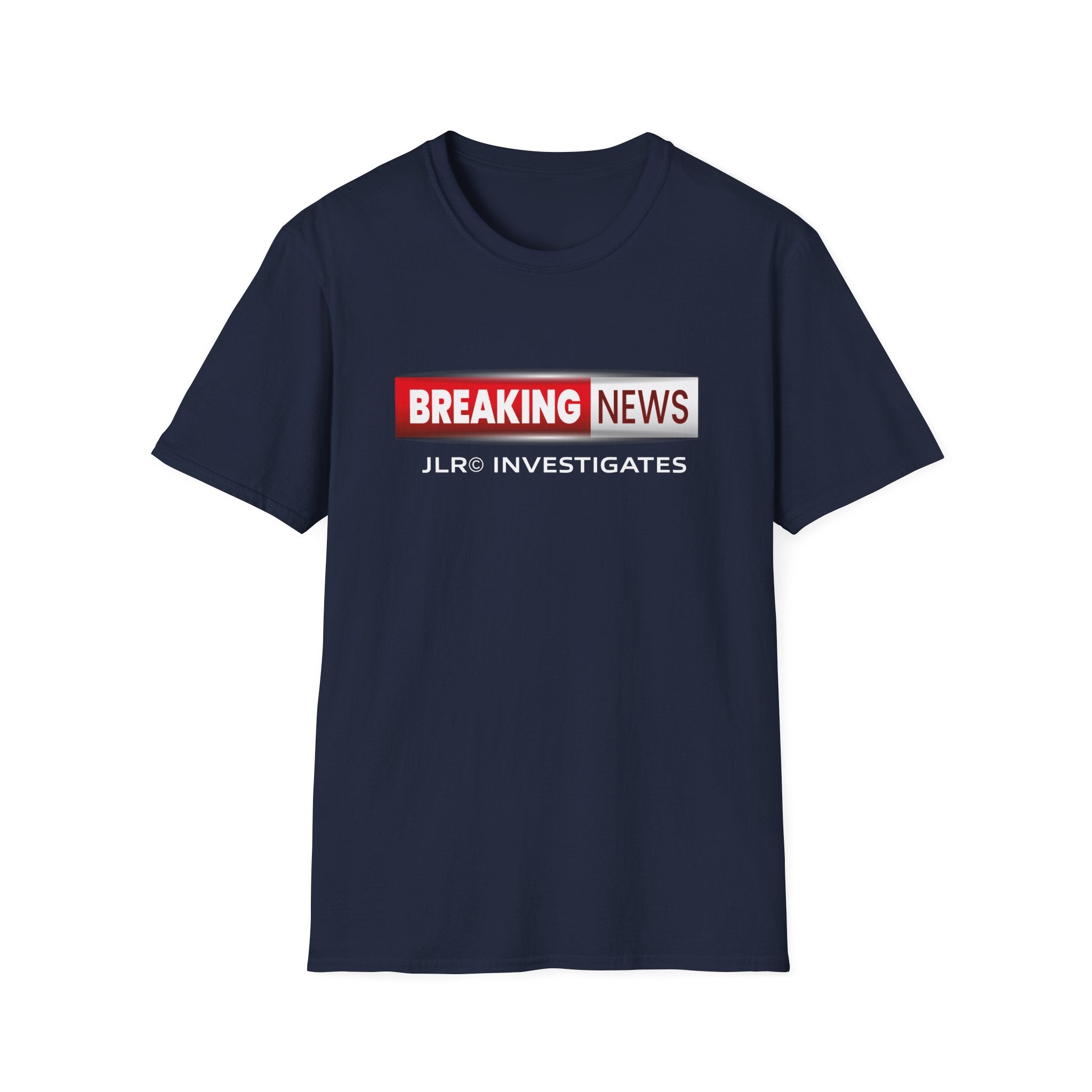 Breaking News T-Shirt — "Breaking News: JLR© Investigates" Graphic Tee