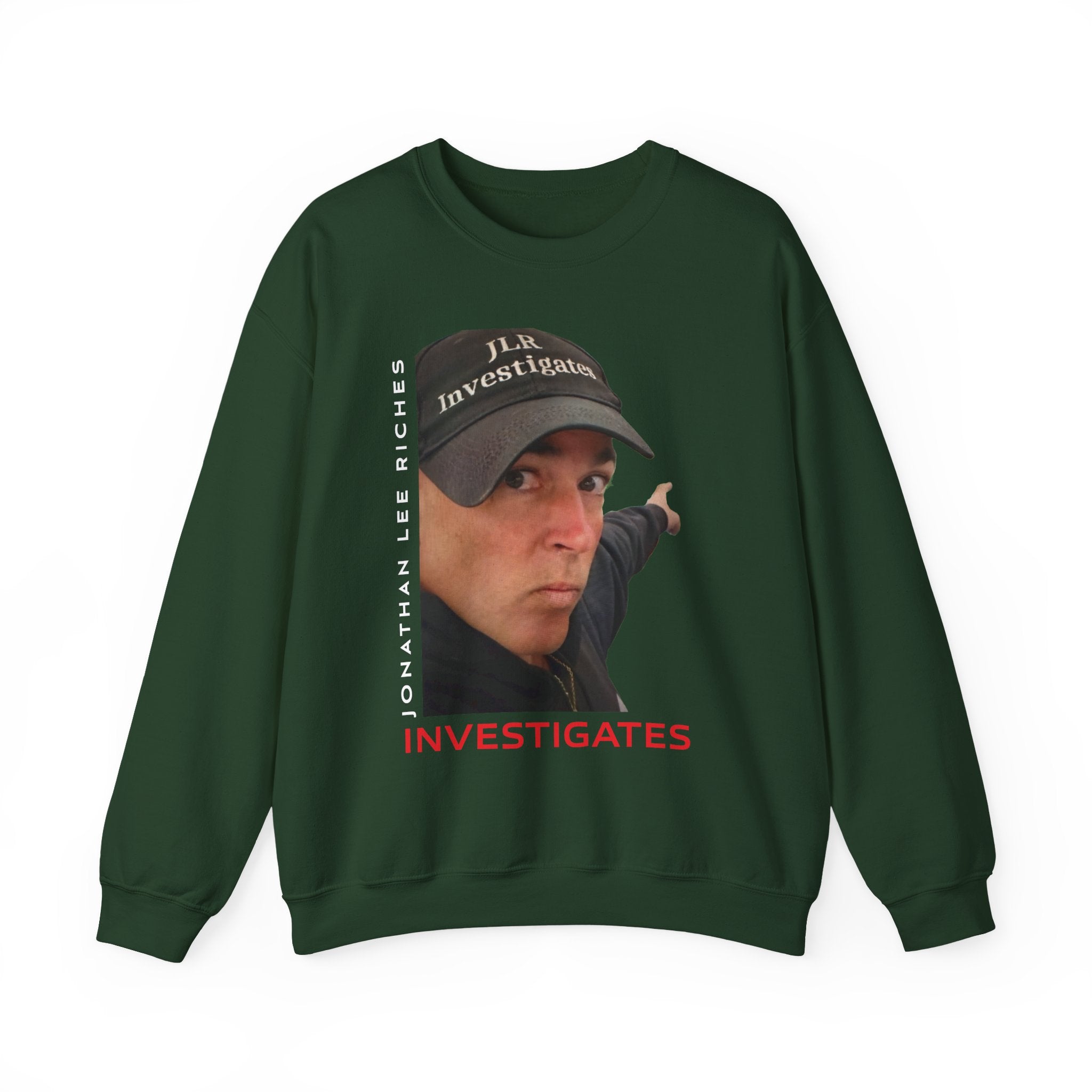 Green unisex crewneck sweatshirt featuring a photo of Jonathan Lee Riches wearing a JLR Investigates cap, with 'Jonathan Lee Riches' in vertical text and 'INVESTIGATES' in bold red lettering on the front