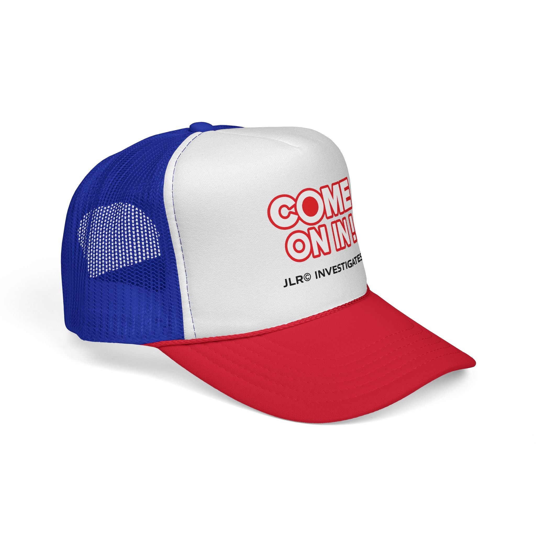 Trucker Cap — “COME ON IN!” JLR© Investigates Mesh Hat