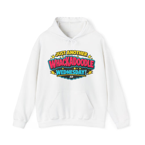 "Just Another Whackadoodle Wednesday" Hoodie