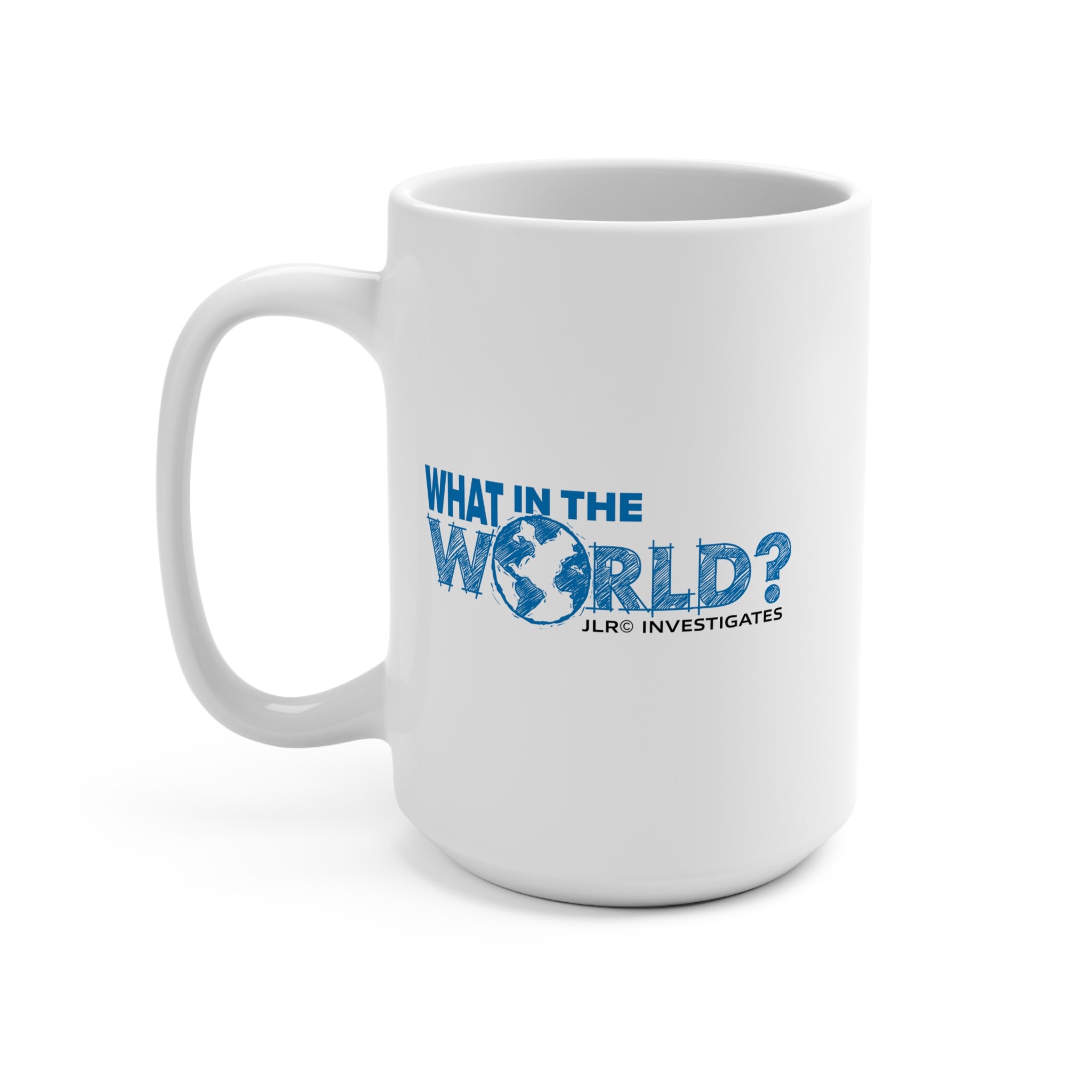 What In The World? JLR© Investigates Ceramic Coffee Cups 15oz.