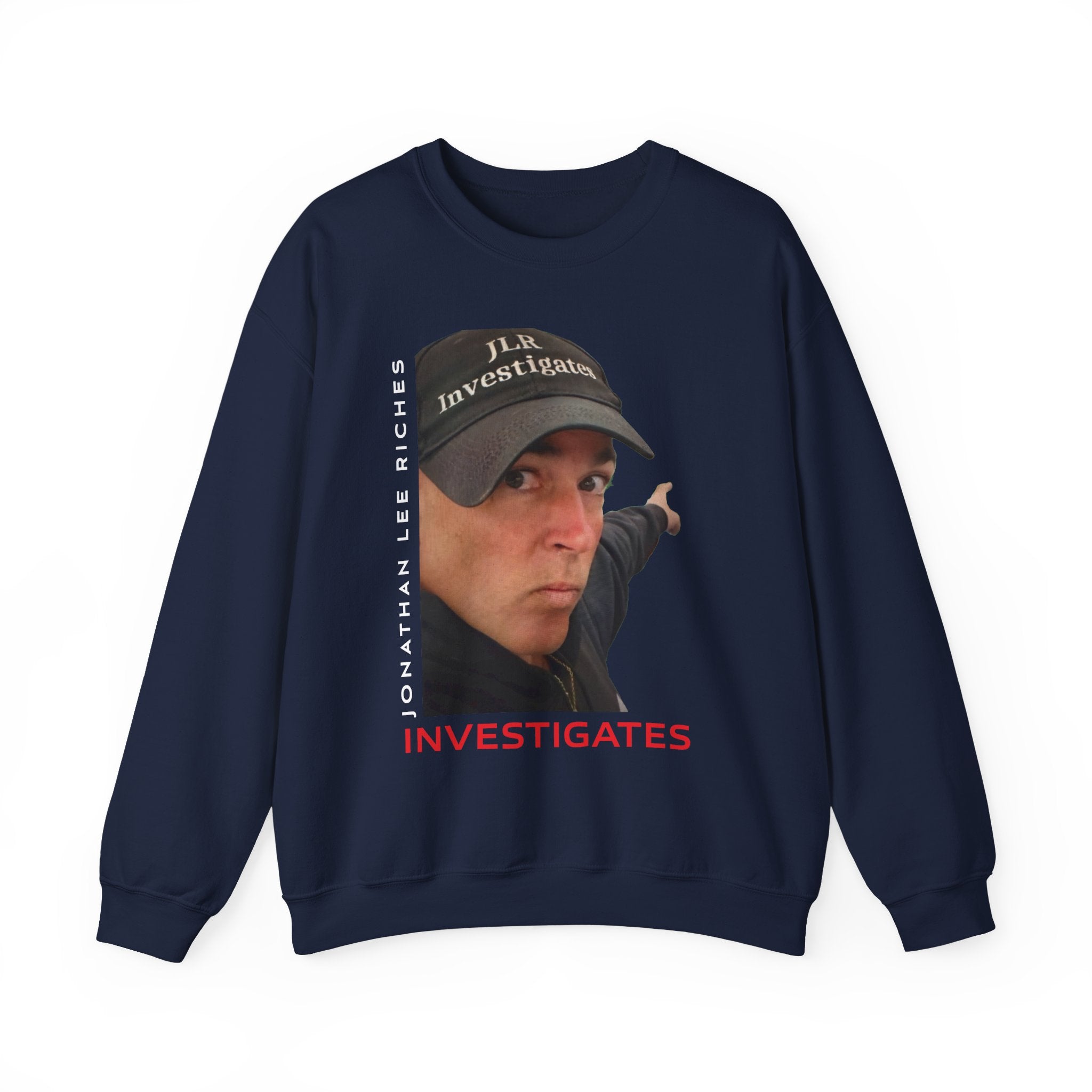  Navy Blue unisex crewneck sweatshirt featuring a photo of Jonathan Lee Riches wearing a JLR Investigates cap, with 'Jonathan Lee Riches' in vertical text and 'INVESTIGATES' in bold red lettering on the front