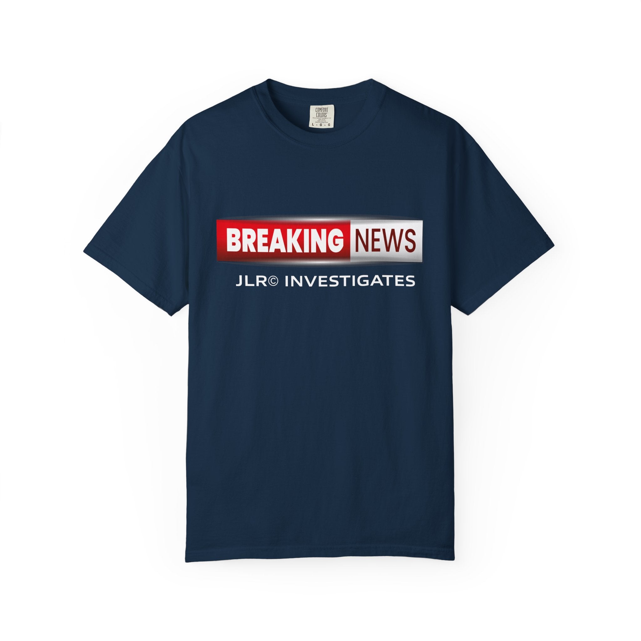 Breaking News T-Shirt — "JLR© Investigates" Graphic Tee