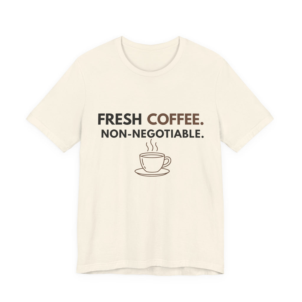 Fresh Coffee Non-Negotiable graphic t-shirt in natural white with steaming cup illustration — JLR© Investigates