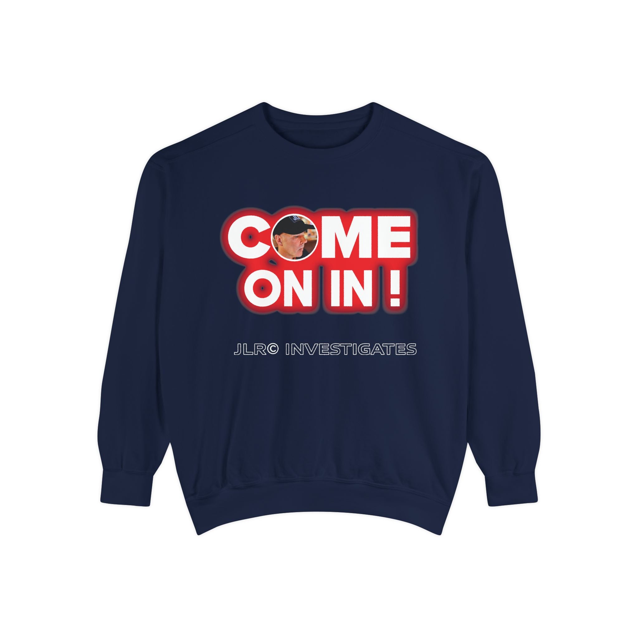 Come On In! JLR© Investigates Sweatshirt