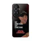See Something, Say Something Phone Case