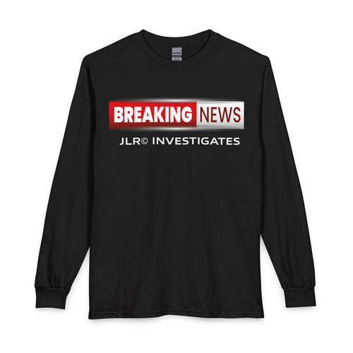 A black long-sleeve crewneck t-shirt featuring a 'BREAKING NEWS' graphic on the chest with 'JLR INVESTIGATES' printed below in white.