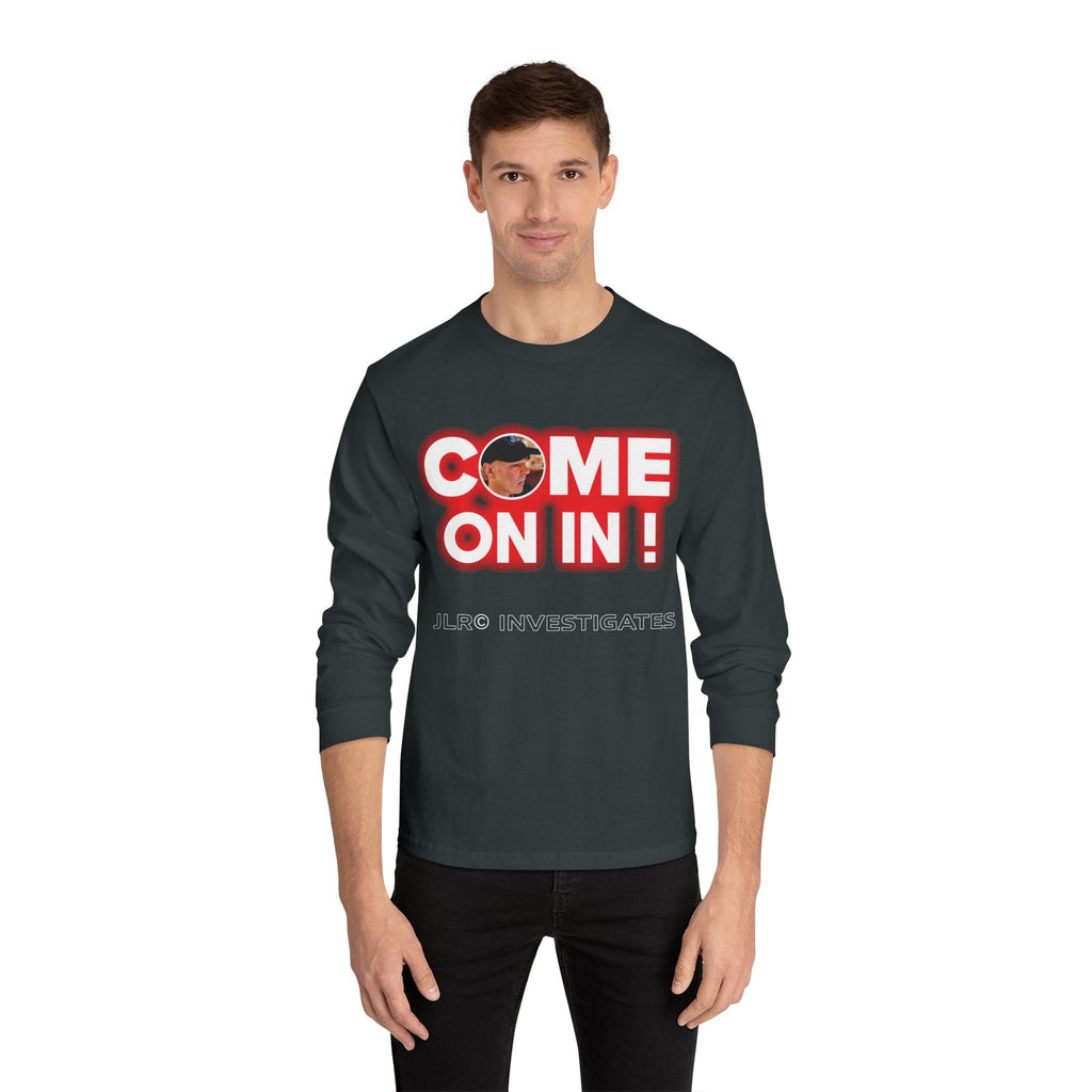 Long Sleeve T-Shirt — "Come On In!" JLR© Investigates Graphic