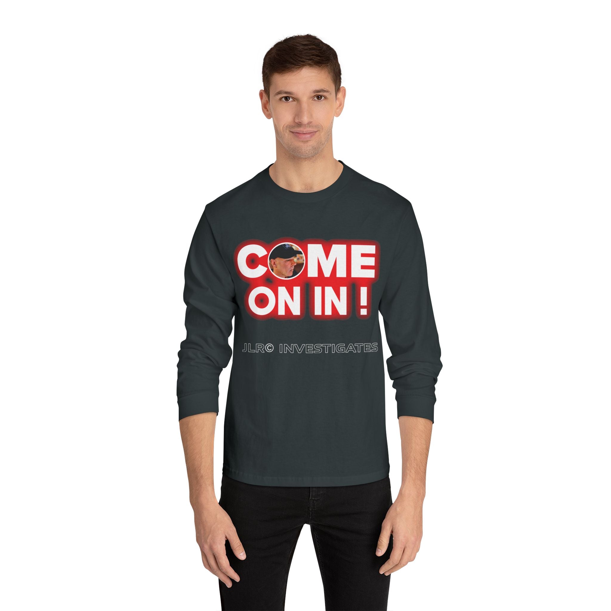 Long Sleeve T-Shirt — "Come On In!" JLR© Investigates Graphic