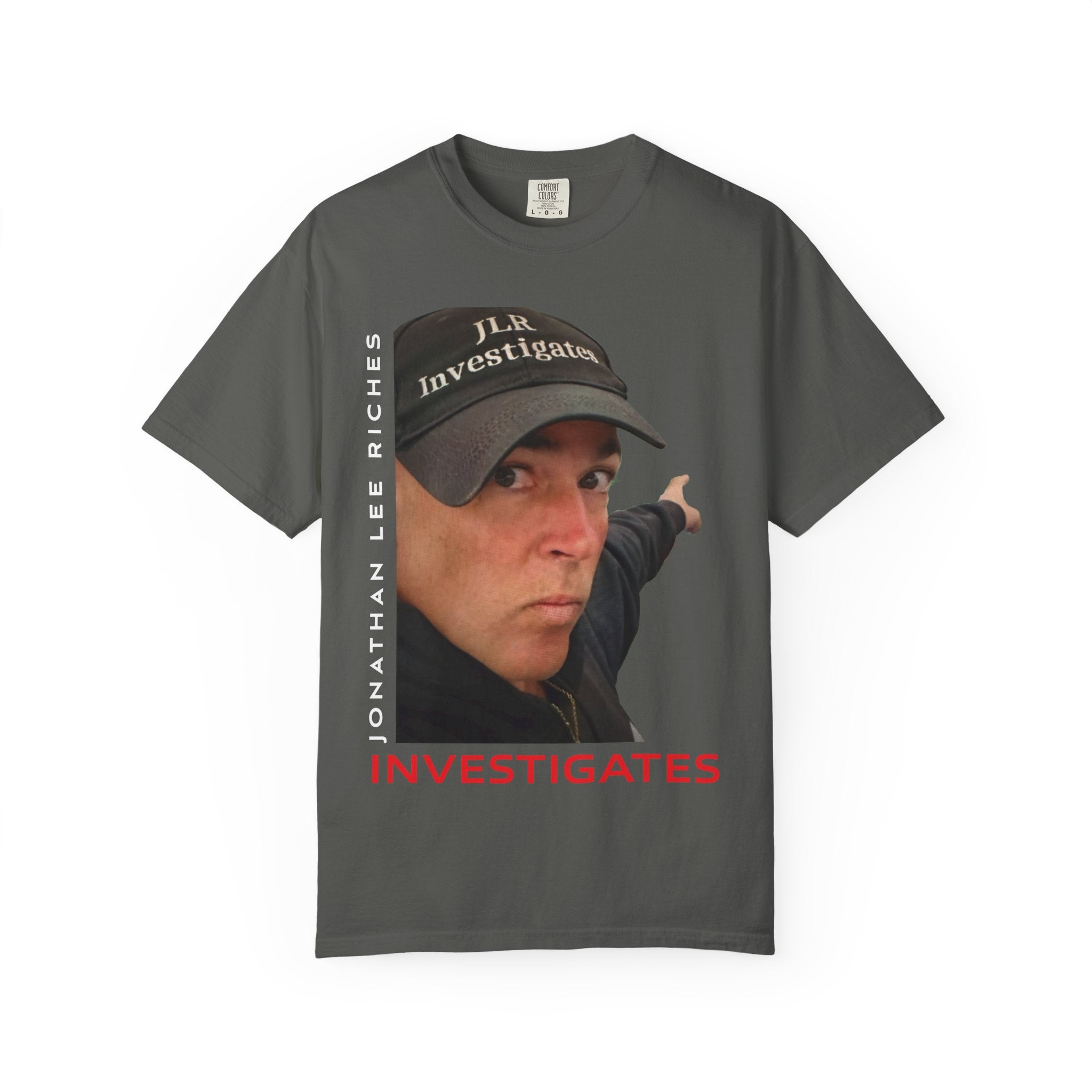 Pepper colored unisex t-shirt featuring a photo graphic of Jonathan Lee Riches wearing a JLR Investigates cap, with 'Jonathan Lee Riches' in vertical text and 'INVESTIGATES' in bold red lettering below"