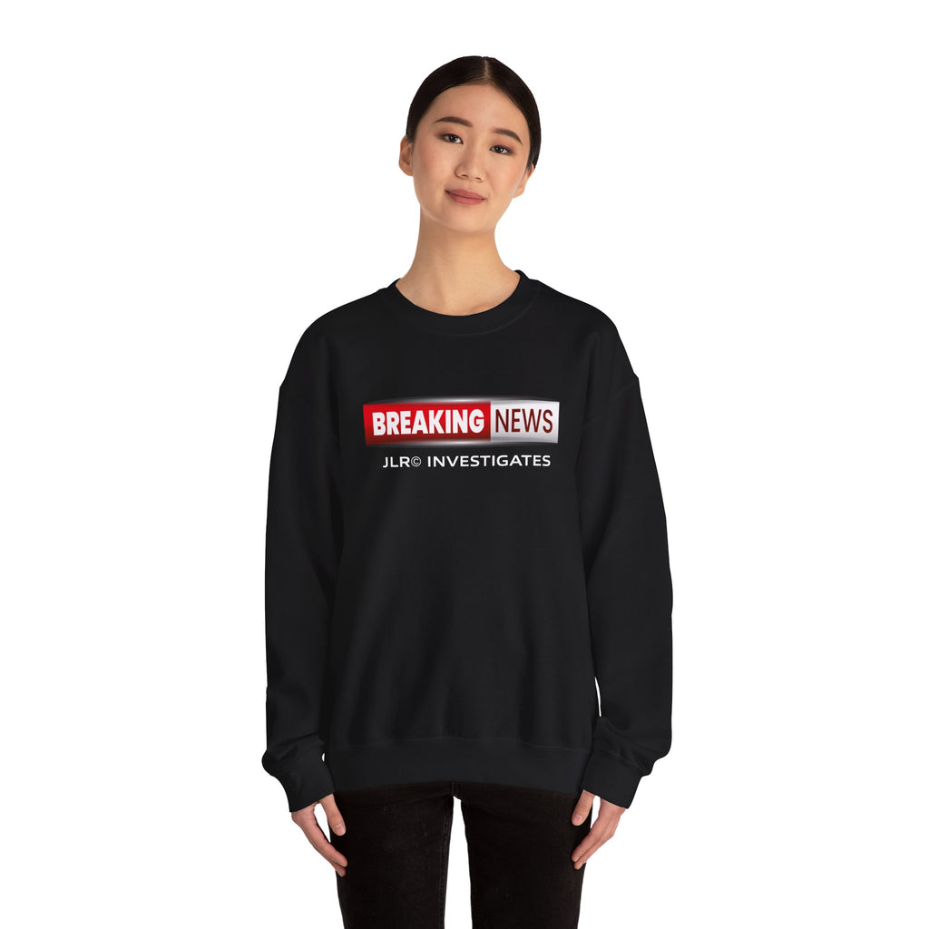 Breaking News Crewneck Sweatshirt — "JLR© Investigates" Bold Graphic