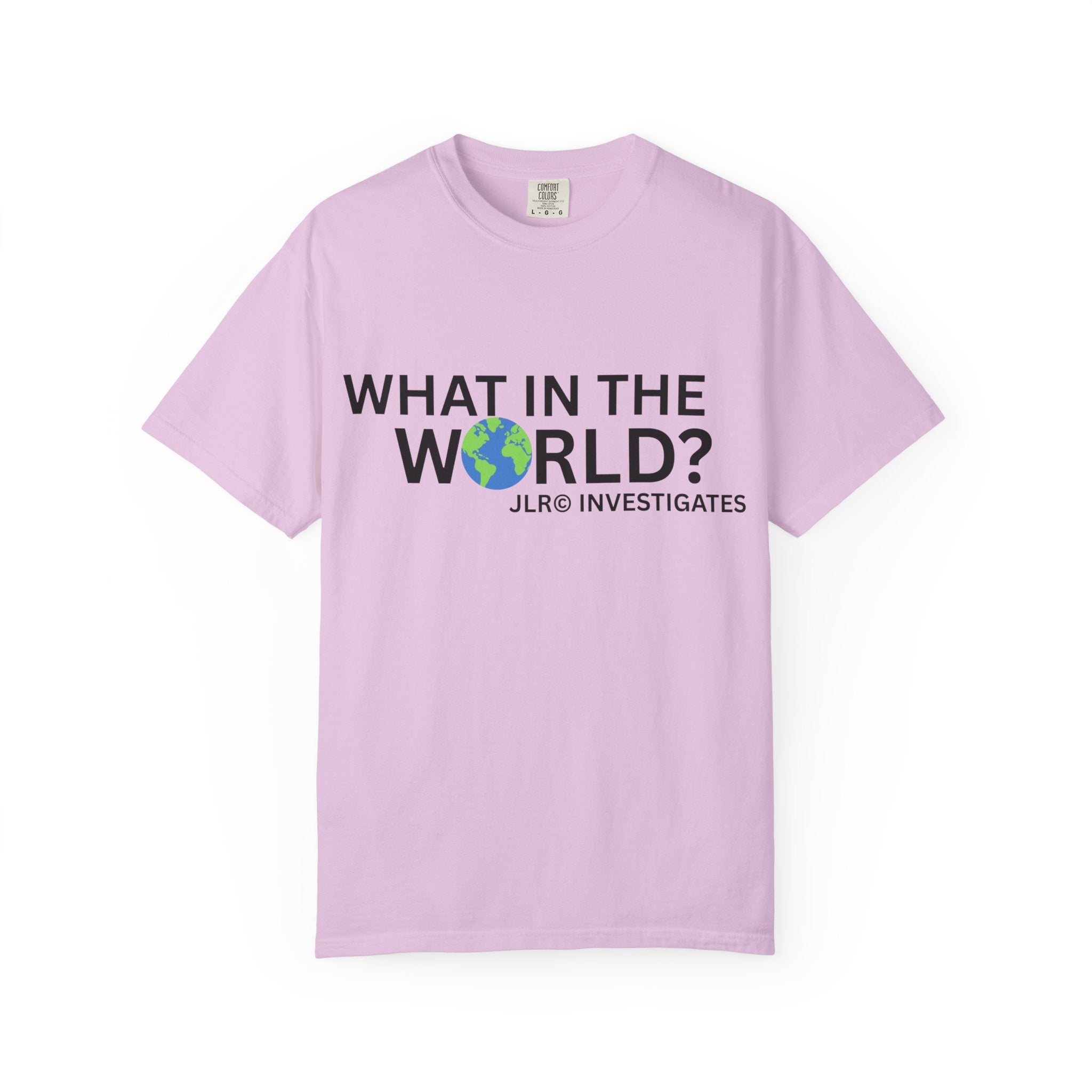 Orchid violet unisex t-shirt featuring bold black text 'What in the World?' with a globe replacing the 'O' and 'JLR© Investigates' subtext below