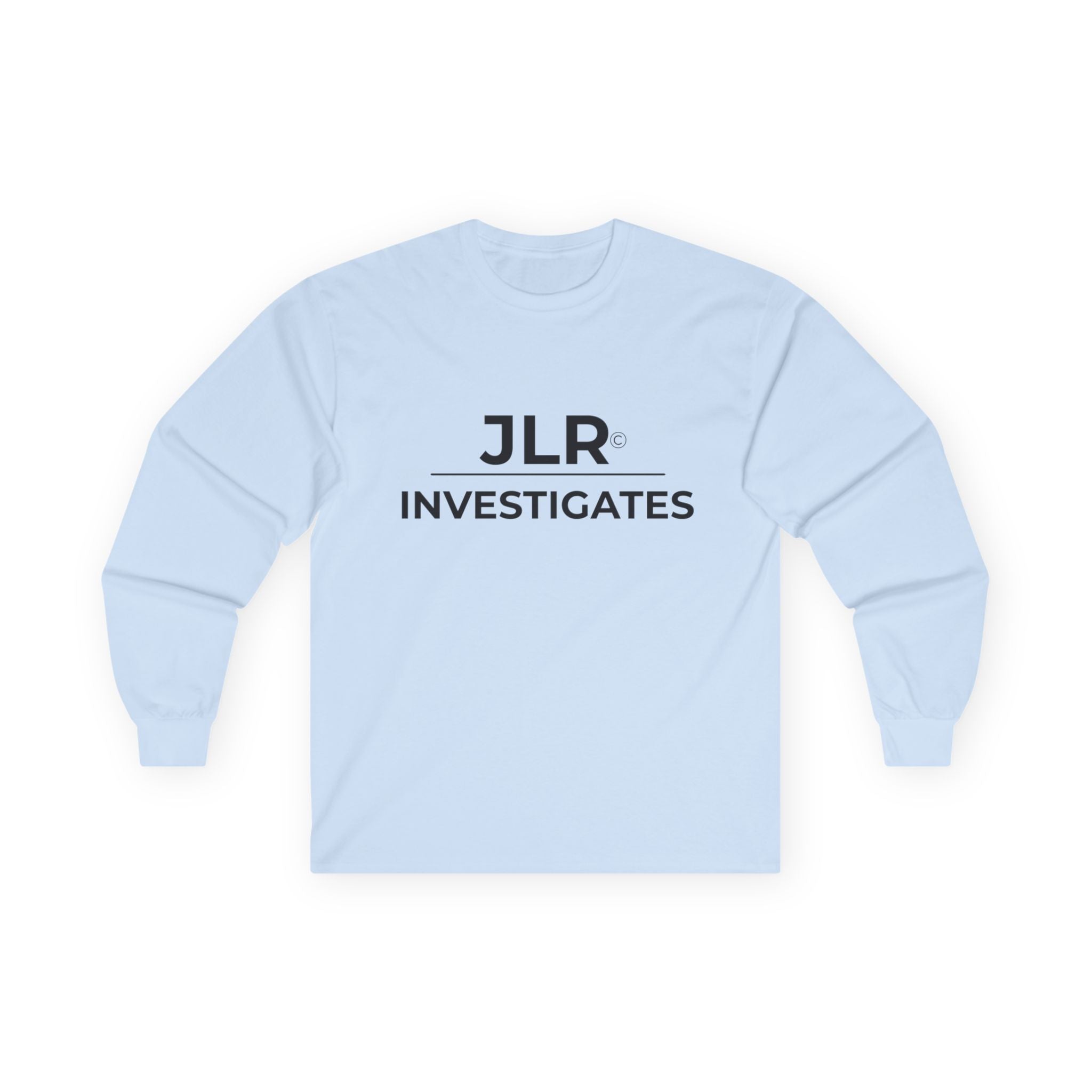 Light blue long sleeve unisex t-shirt featuring minimalist black 'JLR© Investigates' text with underline on the front
