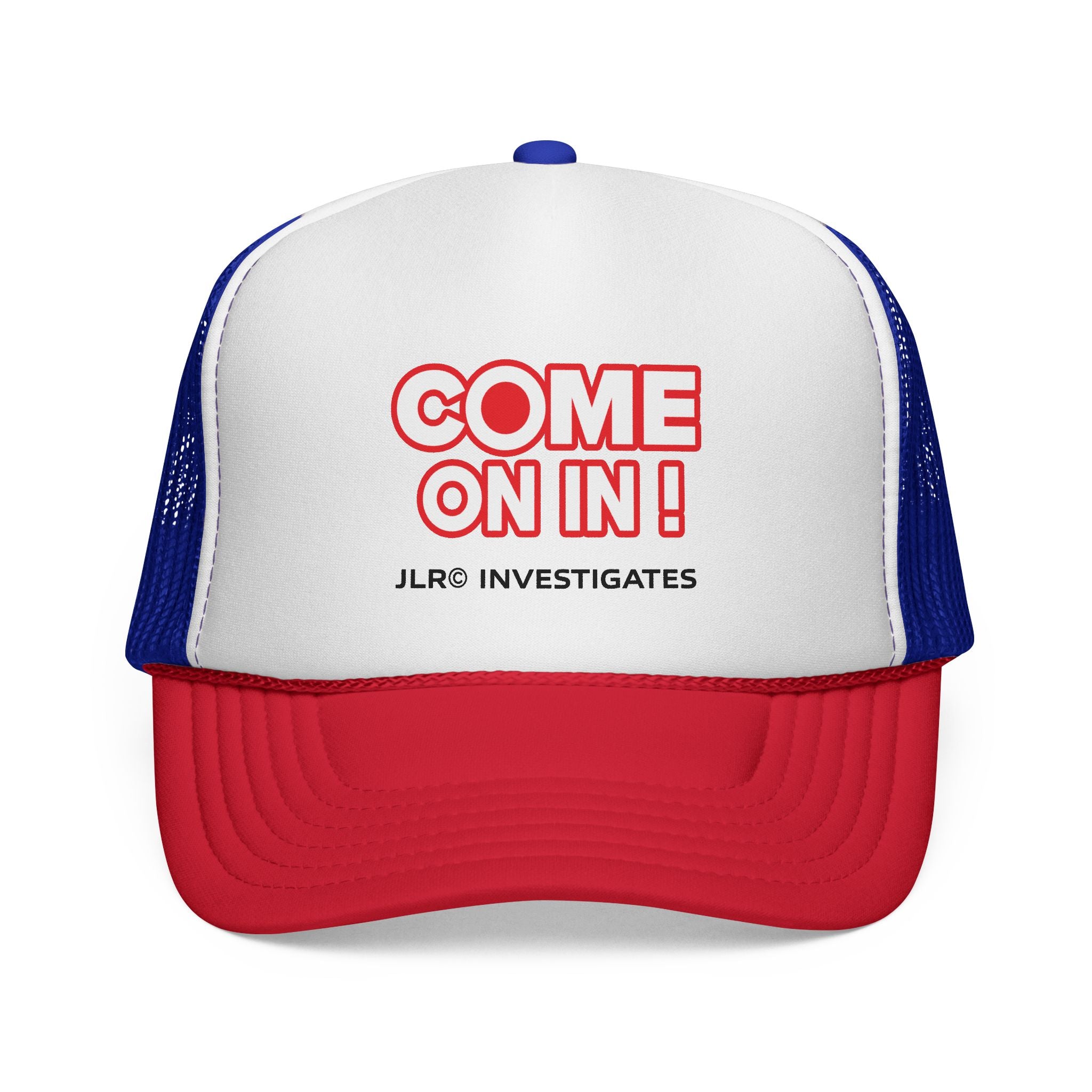 Trucker Cap — “COME ON IN!” JLR© Investigates Mesh Hat