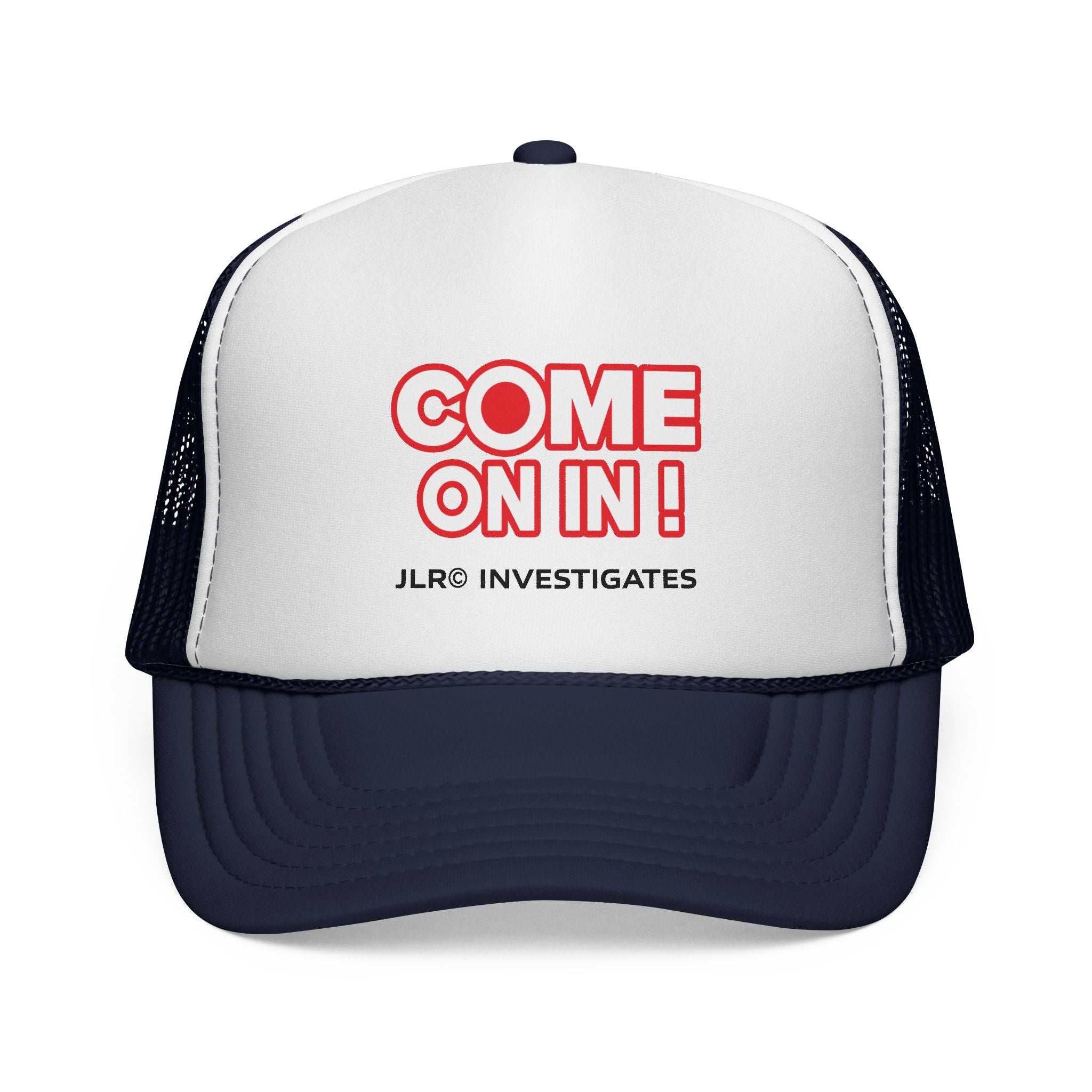 Trucker Cap — “COME ON IN!” JLR© Investigates Mesh Hat