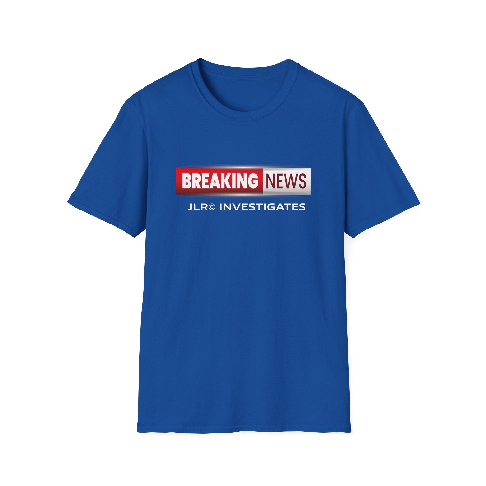 Breaking News T-Shirt — "Breaking News: JLR© Investigates" Graphic Tee