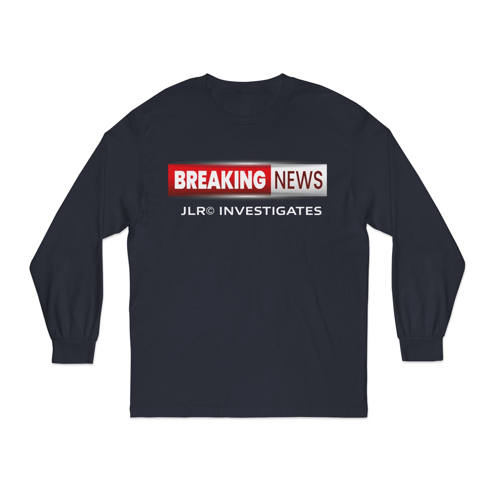 Breaking News! Long Sleeve T-Shirt